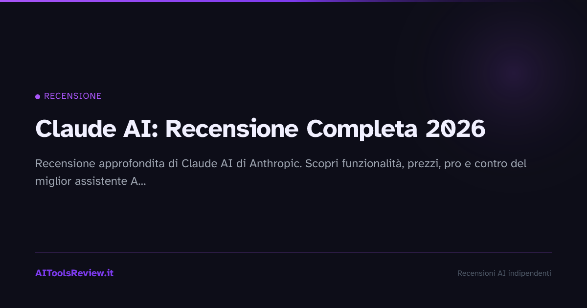 Claude AI: Recensione Completa 2026